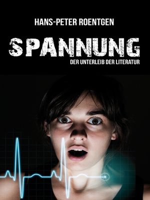 cover image of Spannung--der Unterleib der Literatur